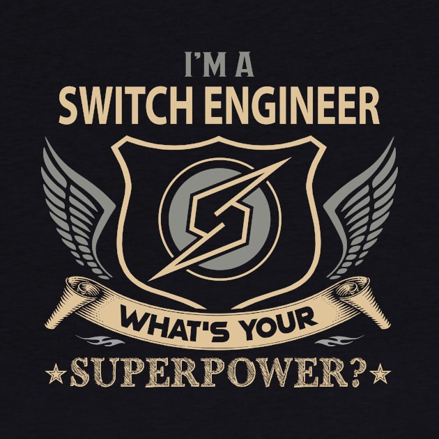 Switch Engineer T Shirt - Superpower Gift Item Tee by Cosimiaart